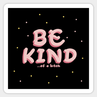 Be Kind Of A Bitch Funny Sarcastic Quote Sticker